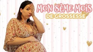 MON 8ÈME MOIS DE GROSSESSE  JAI FAILLI ACCOUCHER [upl. by Airreis]