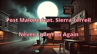 Post Malone  Never Love You Again feat Sierra Ferrell Lyrics [upl. by Ettenyar]