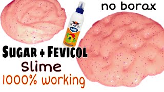 Slime from sugar and fevicol no borax  Slime with fevicol 1000 working  fevicol slime  Slime [upl. by Atalaya968]