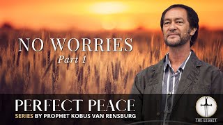 No Worries Part 1  Prophet Kobus van Rensburg [upl. by Ahteral]