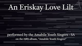 An Eriskay Love Lilt  Amabile Youth Singers SA [upl. by Araas]