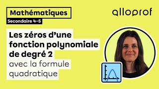 Les zéros dune fonction polynomiale de degré 2 avec la formule quadratique  Alloprof [upl. by Derfliw]