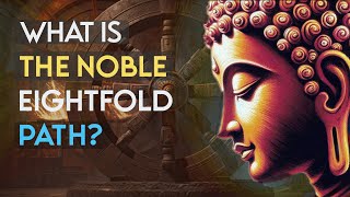 What is The Noble Eightfold Path [upl. by Drake407]