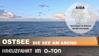 Ostsee  Dänemark nach Deutschland  Meeresrauschen am späten Abend  AIDA Kreuzfahrt [upl. by Alvis]