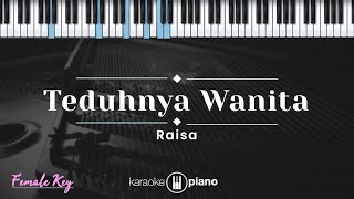 Teduhnya Wanita  Raisa KARAOKE PIANO  FEMALE KEY [upl. by Elleiand]