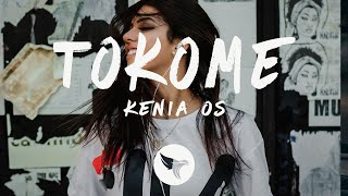 Kenia OS  Tokome Lyrics [upl. by Wolenik]