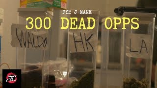 FYB J Mane  300 Dead Oppz  Shot by DrakeofChiraq  RealFYBJmane [upl. by Xeno]