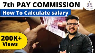 7TH PAY COMMISSION amp HOW TO CALCULATE SALARY OF ANY EMPLOYEE [upl. by Ynnad]