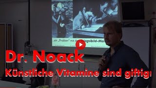 Künstliche Vitamine sind giftig Chemieabfall Dr Noack Auszug [upl. by Anwat]