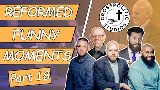 Reformed Funny Moments  Part 18 [upl. by Olds]