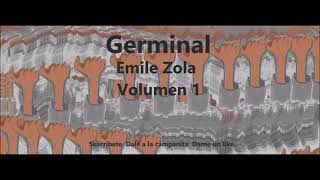 Emile Zola Germinal Volumen 1 de 4 Audiolibro en español latino [upl. by Ettennad896]