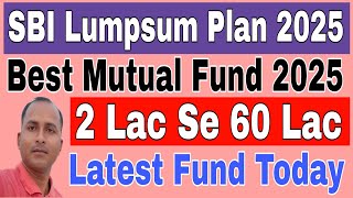 SBI Best Lumpsum Plan 2025  SBI Best Lumpsum Plan [upl. by Nabois]