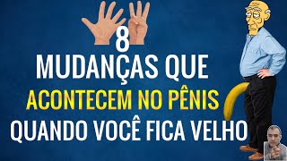 8 mudanças que acontecem no pênis quando você envelhece [upl. by Masry]