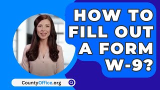 How To Fill Out A Form W9  CountyOfficeorg [upl. by Sissy]