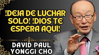 DAVID CHO  ¿ESTÁS CANSADO ¡Descubre el Lugar Donde Dios Renovará Tus Fuerzas [upl. by Aihtekal]