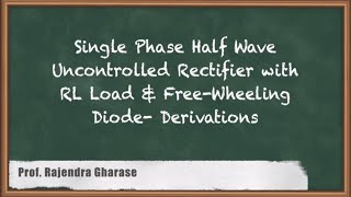 Mastering Derivations Single Phase Half Wave Rectifier With RL Load And Freewheeling Diode [upl. by Dianna]