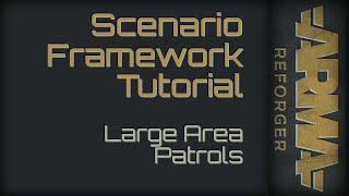 Arma Reforger Editor  Large Area Patrols [upl. by Yrad]