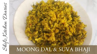 Moong Dal amp Suva bhaji Recipe I Healthy lunch I Shifz Kitchen Diaries [upl. by Bendite]