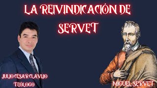 La reivindicacion de Miguel Servet [upl. by Assiluy568]