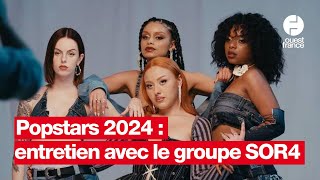 SOR4 le groupe de Popstars 2024  « Il est temps pour les groupes de revenir sur scène » [upl. by Grenville365]