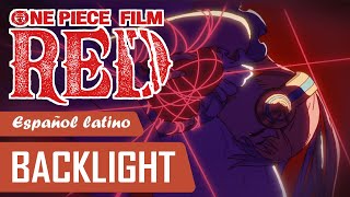 OFICIAL AITZA TERAN quotBacklightquot  One Piece Film Red  Español latino HD [upl. by Jonathan925]