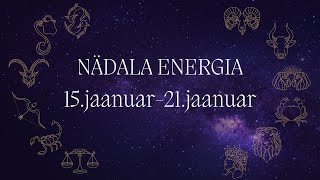 ⚡️ Nädala Energia ⚡️ 15jaanuar21jaanuar 🔮 12 Tähemärki 🔮 [upl. by Vories]