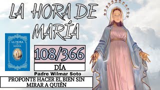 Día 108  La Hora de María  Meditación diaria  Proponte hacer el bien sin mirar a quien [upl. by Parik384]