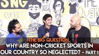 SnG Why Are NonCricket Sports In Our Country So Neglected feat Gaurav Kapur  S2 Ep 13 Part 1 [upl. by Fadden]