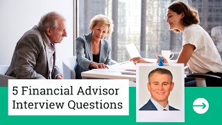 5 Financial Advisor Interview Questions [upl. by Wilkens]