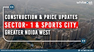 Sector 1 Greater Noida West  Current Construction Status and Pricing  Whitehat Realty [upl. by Herra]