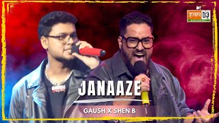 Janaaze  GAUSH Shen B  MTV Hustle 03 REPRESENT [upl. by Ajnek]