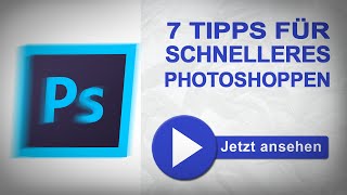 Photoshop Tipps Mit 7 Tricks schneller in Photoshop [upl. by Eelrebmyk]