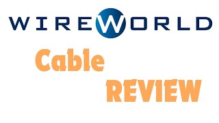 Wireworld Cables Review [upl. by Sellihca]