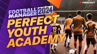 How To Create A WORLD CLASS Youth Academy In FM24 [upl. by Nnylirej]