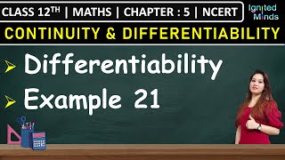 Class 12th Maths Chapter 5  Differentiability  Example 21  NCERT [upl. by Eenhpad]