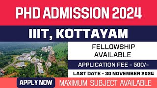 New PhD Admission 2024  Indian Institute of Information Technology  IIIT Kottayam  Apply Now [upl. by Aisercal807]