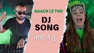 Nach le thu  Ultimate DJ Mix Party Song for NonStop Dancing  Hindi Song  DJ Mix Song  DJ Song [upl. by Omiseno15]