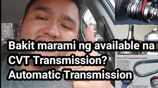 Bakit marami ng available na CVT Transmission Automatic Transmission [upl. by Yelhs472]