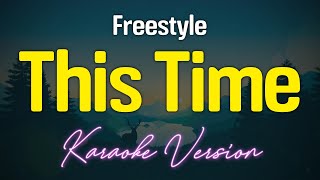 THIS TIME  Freestyle KARAOKE Version [upl. by Hirz]