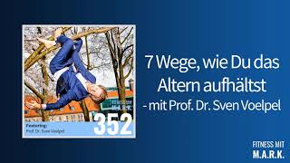 352 Prof Dr Sven Voelpel Interview Nr3 ganze Folge  Fitness mit Mark Audio [upl. by Rafa266]