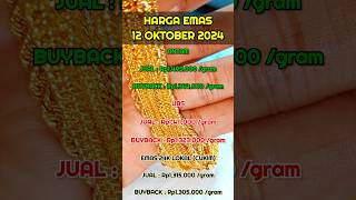 HARGA EMAS HARI SABTU 12 OKTOBER 2024  HARGA EMAS ANTAM  HARGA EMAS UBS  HARGA EMAS 24 KARAT [upl. by Llenor]