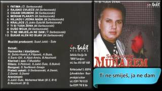 Muharem Serbezovski  Ti ne smijes ja ne dam  Audio 2002 HD [upl. by Naquin]