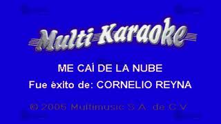 Me Caí De La Nube  Multikaraoke ► Éxito De Cornelio Reyna [upl. by Elberta]