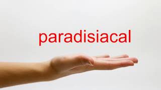 How to Pronounce paradisiacal  American English [upl. by Nogam]