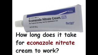 How long does it take for econazole nitrate cream to work [upl. by Raimund]