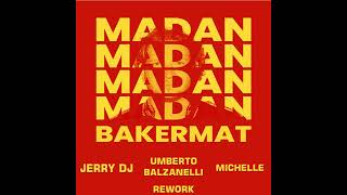 Bakermat  Madan King Umberto Balzanelli Jerry DJ  Michelle Rework [upl. by Hsatan432]