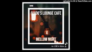 Guidos Lounge Cafe Broadcast 0496 Mellow Night [upl. by Nigle]