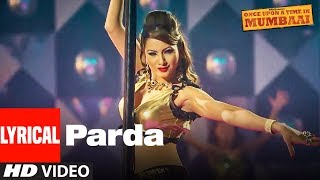 Lyrical Parda Song  Once Upon A Time In Mumbai  Ajay Devgn Kangana Ranaut Pritam [upl. by Aneema666]