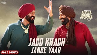 Babbu Maan  Jado Khadh Jande Yaar  Full Video  Sucha Soorma  Latest Punjabi Songs 2024 [upl. by Pattison753]