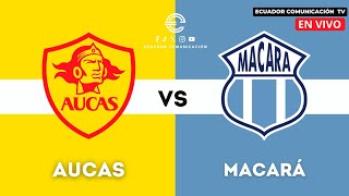 AUCAS VS MACARA  EN VIVO LIGA PRO SEGUNDA ETAPA  FORMATO RADIO [upl. by Euqram]